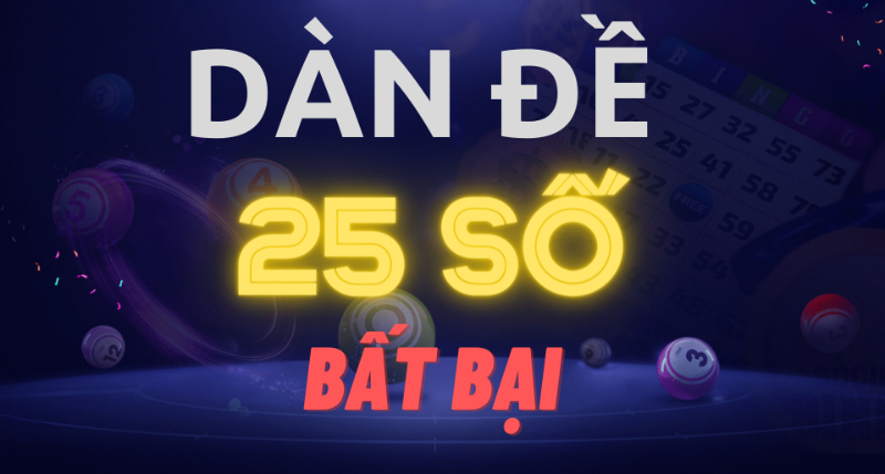 Dàn đề 25 số bất bại có nhiều cách xây dựng khác nhau